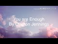 You Are Enough - Clayton Jennings - Lyrics - Spoken Word