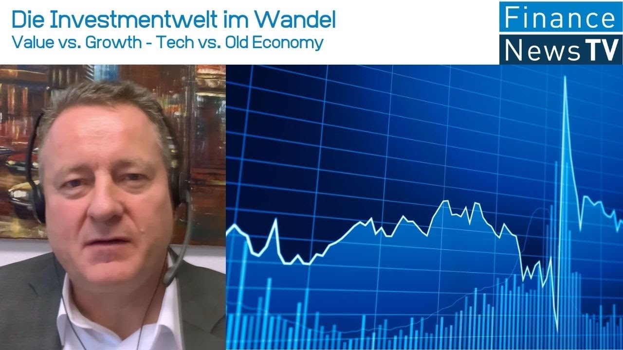 Die Investmentwelt im Wandel: Value vs. Growth // Tech vs. Old Economy // Wertefinder Fonds im ...