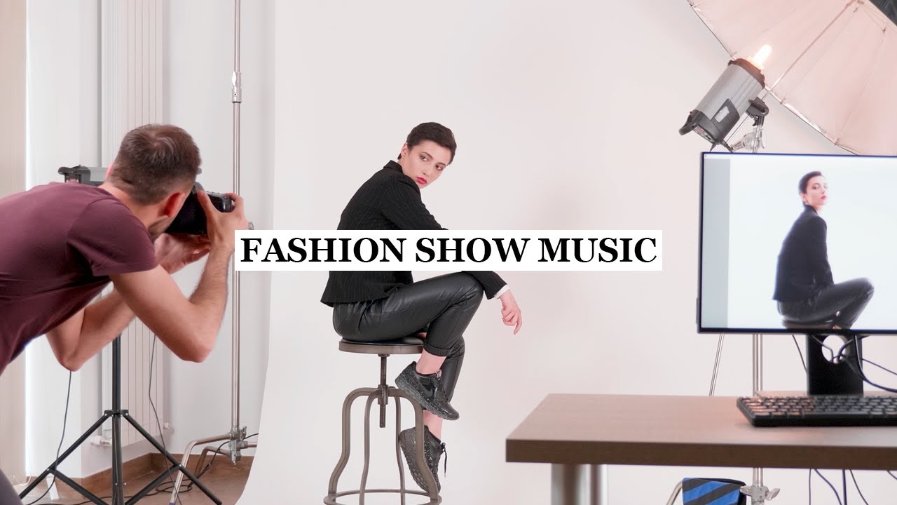 Fashion Show Music On Youtube 2026.FASHION SHOW MUSIC - YouTube
