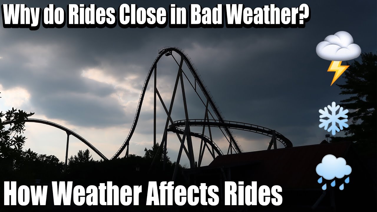 Why Do Rides Close In Bad Weather?