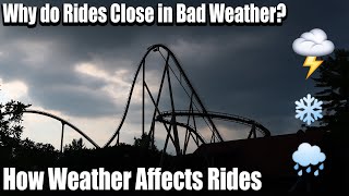Why do rides close in bad weather?