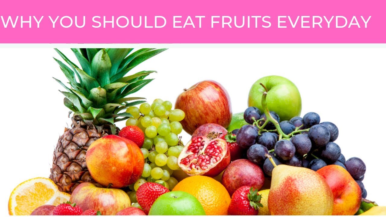 Why You Should Eat Fruits Everyday - Health Benefits of Fruits - YouTube