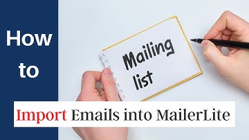 How to Import Emails into MailerLite