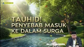 TAUHID THE CAUSE OF ENTRY TO HEAVEN | USTADZ ABU HUMAIROH