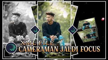 CAMERA MAN JALDI FOCUS KARO || NEW TRENDING ALIGHT MOTION FREE XML FILE 📷🤞