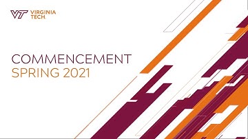 Virginia Tech Spring 2021 Commencement Ceremony