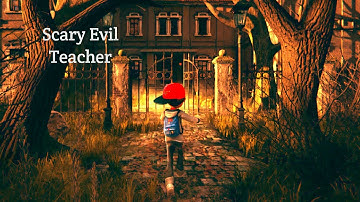 Playing Scary Evil Teacher Horror Escape: Early Access Game. 1-5 Levels Completed