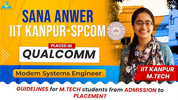 Career after M Tech | IIT Kanpur | Placed in Qualcomm | SPCOM | Dream Placement