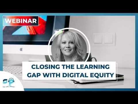 Closing the Learning Gap by Creating Digital Equity | Webinar