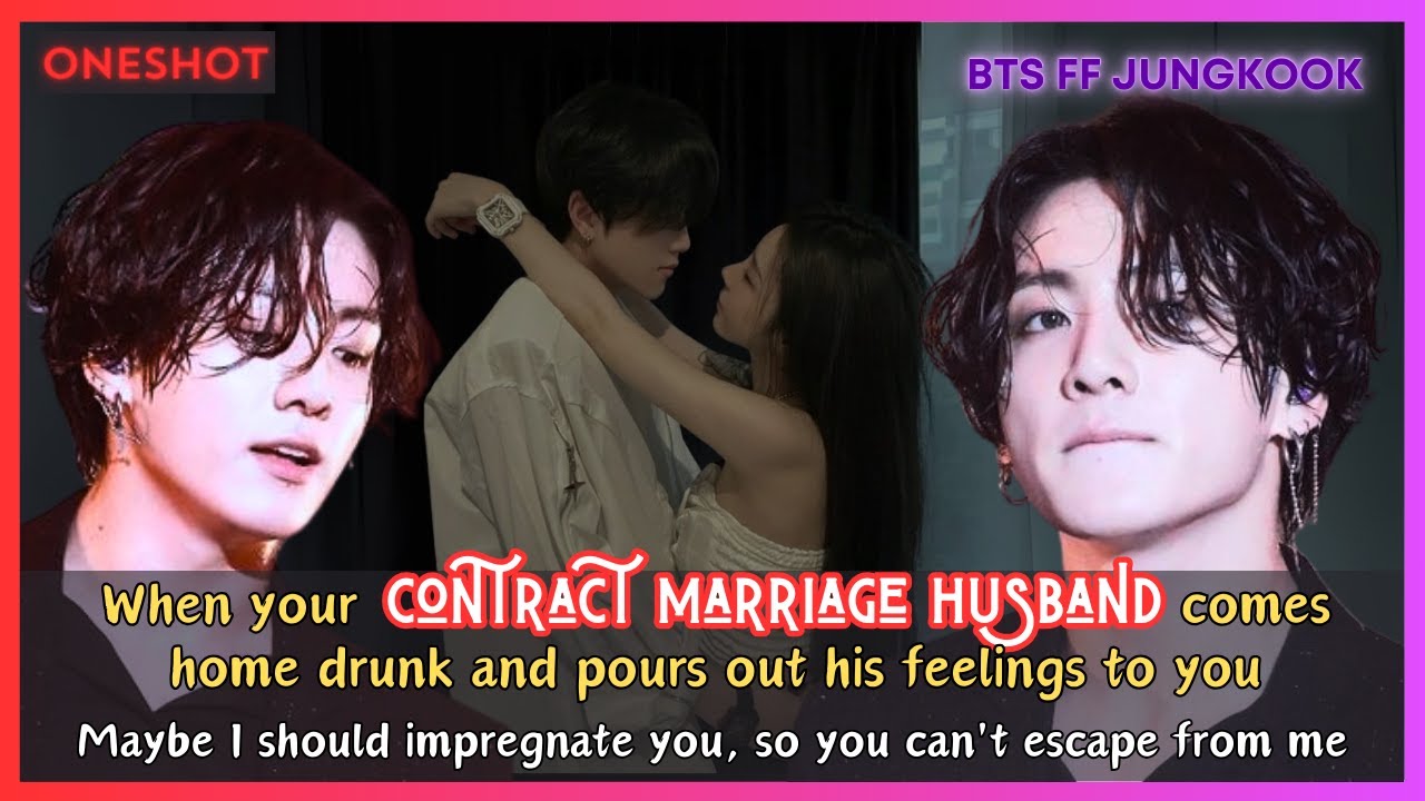 Jungkook FF Contract Marriage Husband Comes Home Drunk Pours Out His