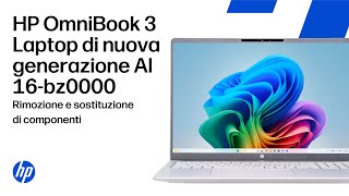 Rimozione e sostituzione delle parti | HP OmniBook 3 Laptop Next Gen AI 16-bz0000