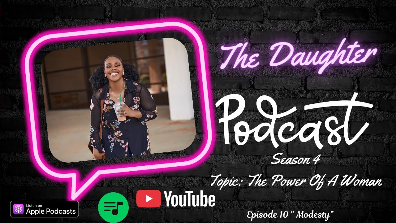 The Daughter Podcast S4| Ep10 " Modesty" 
