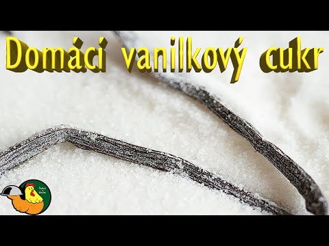 Video: Jak Vyrobit Vanilkový Cukr