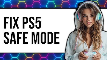 How to Fix PS5 on Safe Mode (Updated 2025)