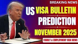 USA November 2025 Visa Bulletin Breakdown | Green Card Movement Predictions &amp; Priority Date Updates