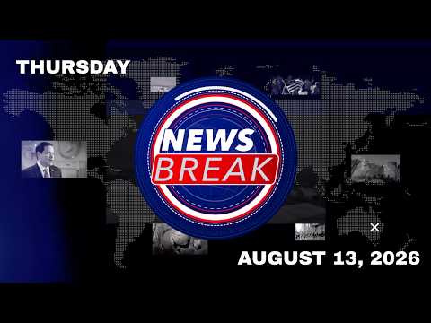 NewsBreak | 08.13.26 | Thursday