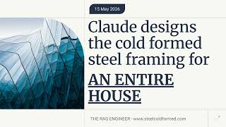 Watch Claude AI design an entire cold formed steel framed house in one shot