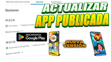 Como SUBIR una nueva versión o ACTUALIZAR un APP | Play Store | Google Play Console