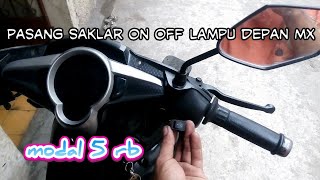 pasang saklar on off mx dandc lampu depan