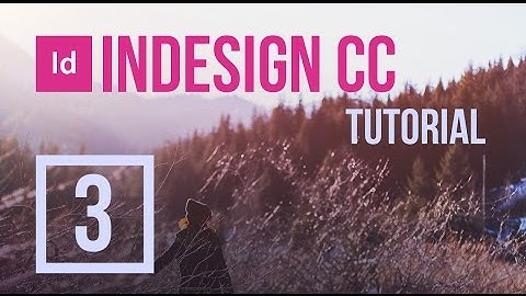 InDesign CC Tutorial #3 - Working with Image Frames