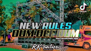 NEW RULE X DUM DE DUM DJ bass pargoy terbaru remix RK NATION