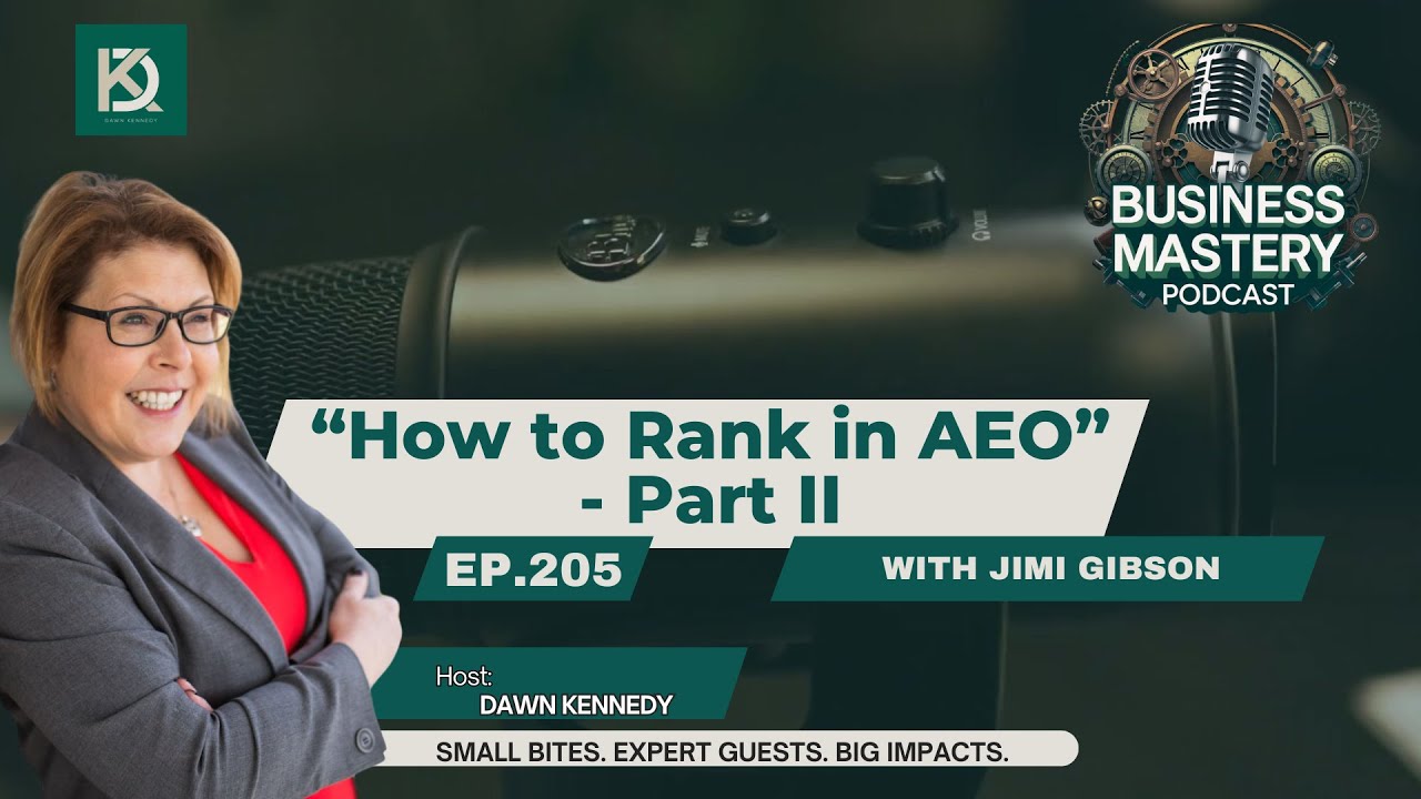 205. “How to Rank in AEO”- Part II with Jimi Gibson