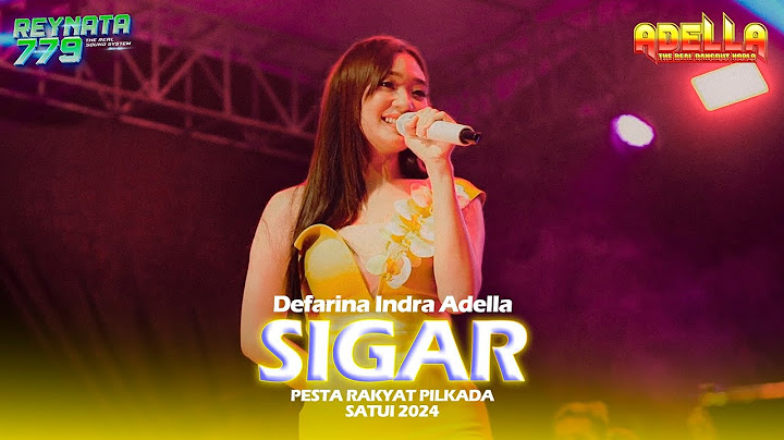 SIGAR-Difarina Indra- OM ADELLA-Sound System REYNATA GROUP 779 Prodaction