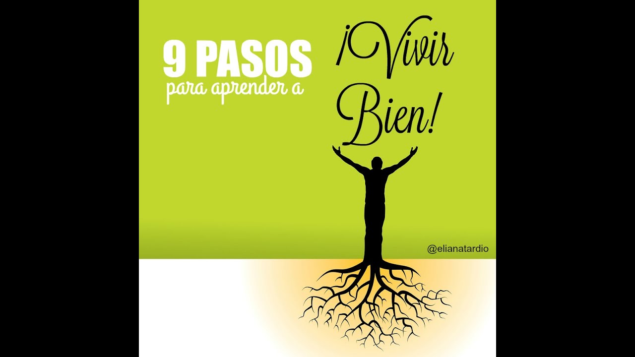 9 Pasos Para Vivir una Vida Mejor - YouTube