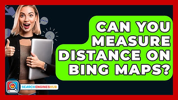 Can You Measure Distance on Bing Maps? - SearchEnginesHub.com