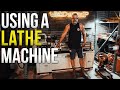 How To Use A Lathe | Most Important Machine In My Shop? | Metal Lathe How To