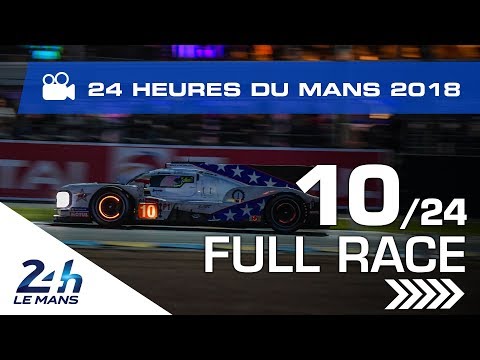 REPLAY - Race hour 10 - 2018 24 Hours of Le Mans