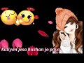 Beautiful WhatsApp status kaliyon jesa hushn jo paya / sticker status for WhatsApp Whatsapp Status Video Download Free