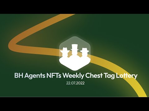 22.07.2022 BH Agents NFTs Weekly Chest Tag Lottery