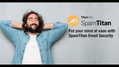 SpamTitan Email Security for Business, Office 365, MSPs and Schools powered by TitanHQ