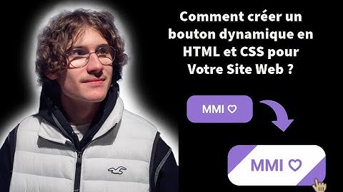 TUTORIEL: COMMENT CRÉER UN BOUTON DYNAMIQUE EN HTML ET CSS POUR VOTRE SITE WEB