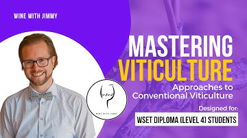 WSET Level 4 (WSET Diploma) Mastering Approaches to Viticulture: Conventional Viticulture