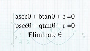 asecθ+btanθ+c=0|psecθ+qtanθ+r=0|Eliminate θ ; #themathprofessor      #trigonometry #shortmathvideo