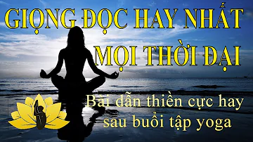 Bài dẫn thiền sau buổi tập Yoga (rất hay) - Yoga An Viên