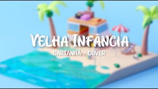 Velha Infância - Dartanhã [Cover] (Lyrics)