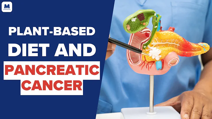 Can a Plant Based Diet Help Pancreatic Cancer | Ma...
