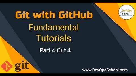 Git With GitHub Fundamental Tutorials for Beginners Part 4 Out 4