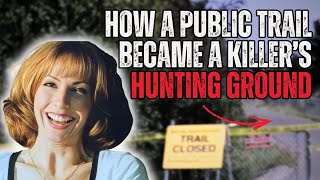 How a public trail became a killer's hunting ground | Kathy Loreck | Murder Unscripted | E78