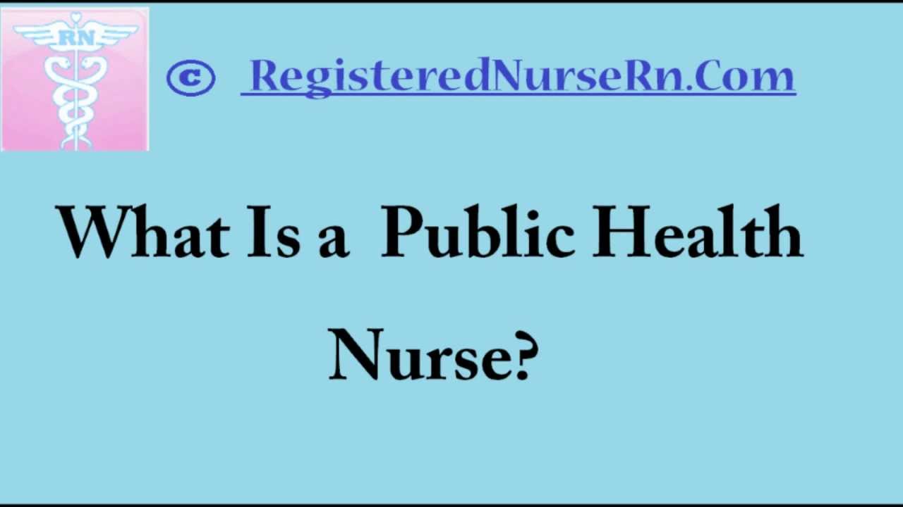 Public Health Nurse | What Is Public Health Nursing?