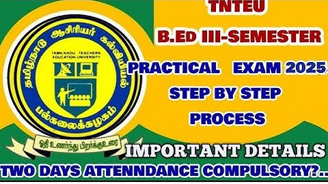 TNTEU B.Ed III-SEMESTER PRACTICAL 2025: TWO DAYS STEP BY STEP PROCESS