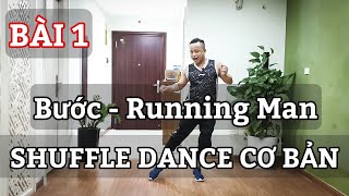 BÀI 1 SHUFFLE DANCE Cơ Bản - Bước Running Man (Đi Bộ) / Leo (Hướng Dẫn Chậm)