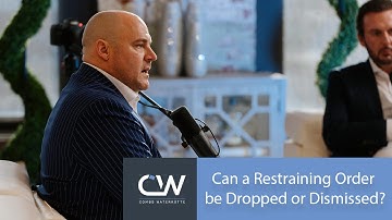Can a Restraining Order be Dropped or Dismissed?