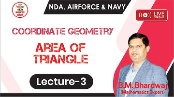 NDA, AirForce, Navy: #AreaOfTriangle | Coordinate Geometry - Lecture 3 | B.M. Bhardwaj Sir