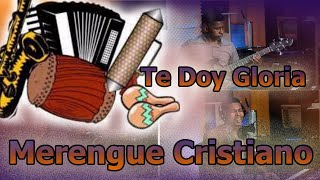 Video thumbnail of "Te doy gloria, Merengue Cristiano- cover versión Darwes palacios"