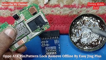 Oppo A1K Pin Pattern Lock Remove Offline By Easy Jtag Plus Tool Free