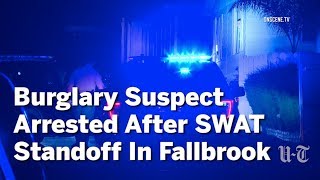 Burglary Suspect Arrested After SWAT Standoff In Fallbrook | San Diego Union-Tribune